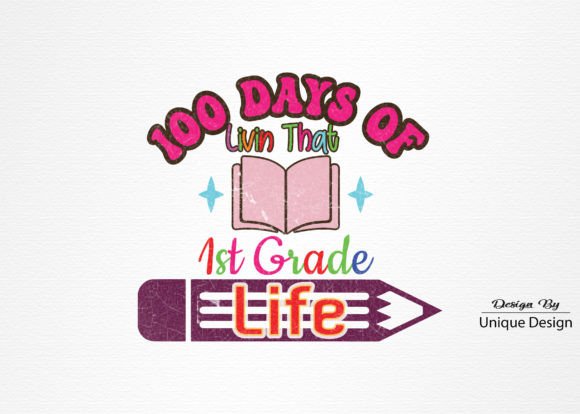 100 Days of Livin That 1st Grade Life Graphics
