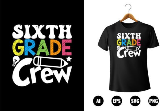 6th Grade Crew T-shirt Design: Graphics for T-Shirt Designs