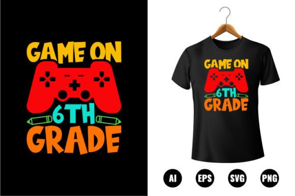 6th Grade Game T-Shirt Design Graphics