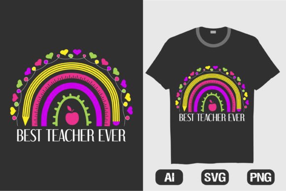 Best Teacher Ever Rainbow T-shirt 1: Graphics & T-Shirt Designs