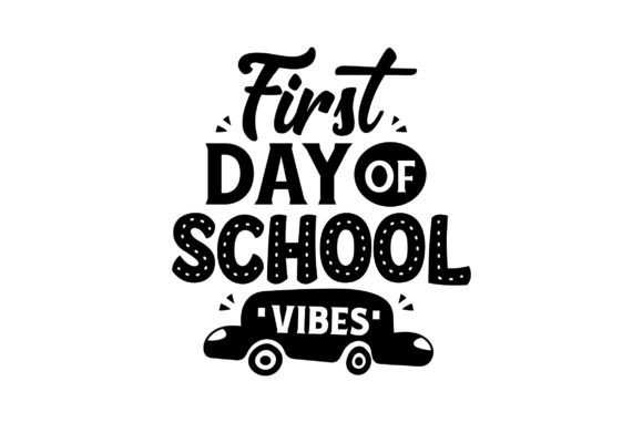 First Day of School Vibes Svg Design: Graphics for Crafts
