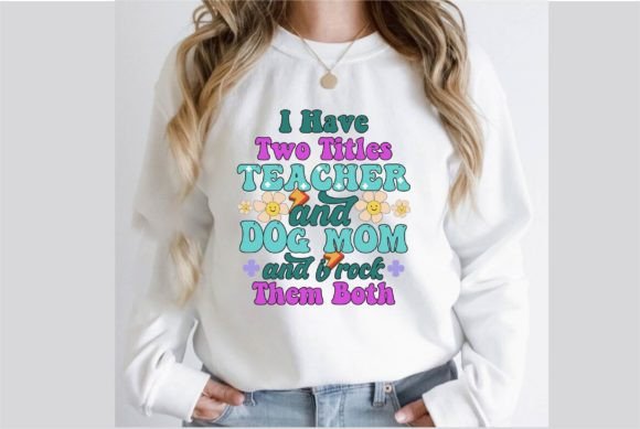 I Have Two Titles Teacher and Dog Retro Graphics