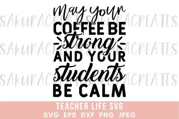 Teacher Quote Coffee Funny School Cute Graphics