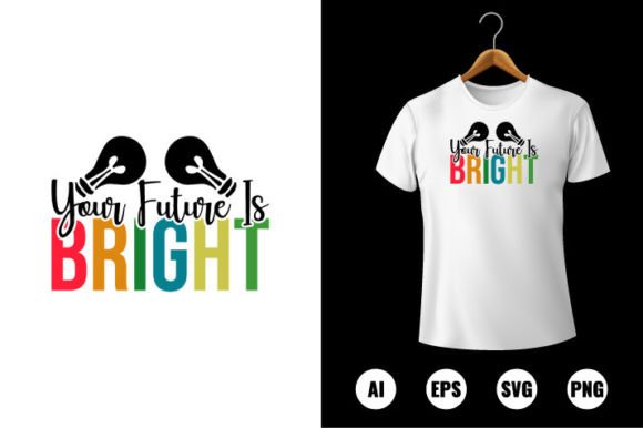 Your Future is Bright T-shirt Design Graphics